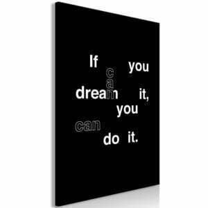 Wandbild - If You Can Dream It, You Can Do It (1 Part) Vertical
