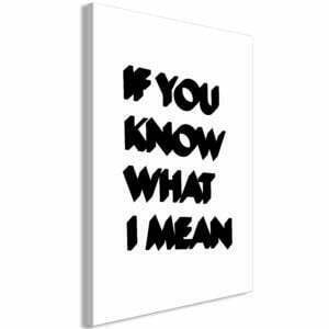 Wandbild - If You Know What I Mean (1 Part) Vertical