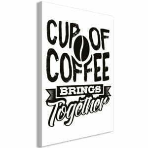 Wandbild - Cup of Coffee Brings Together (1 Part) Vertical
